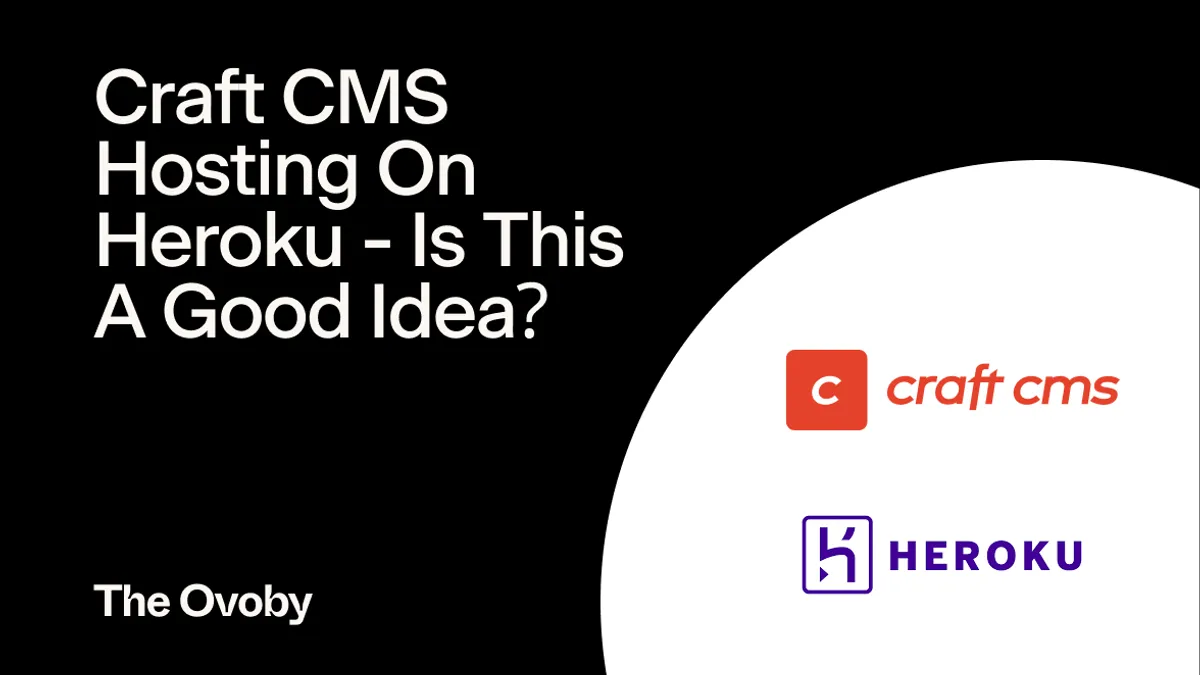Craft CMS Hosting On Heroku Is This A Good Idea